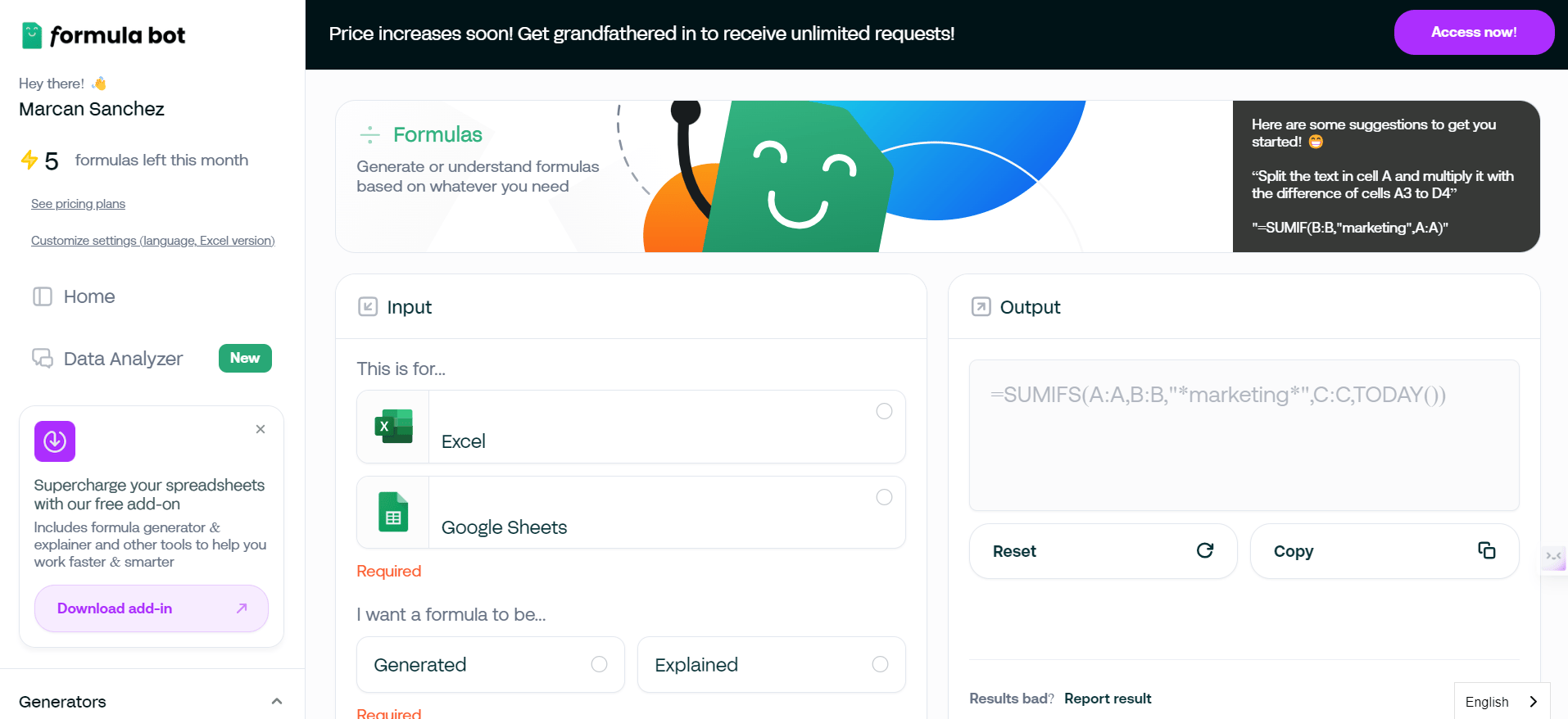Generate Excel or Google Sheets formulas based on text instructions. Input what you're trying to accomplish and you'll receive the formula or an explanation of the formula.