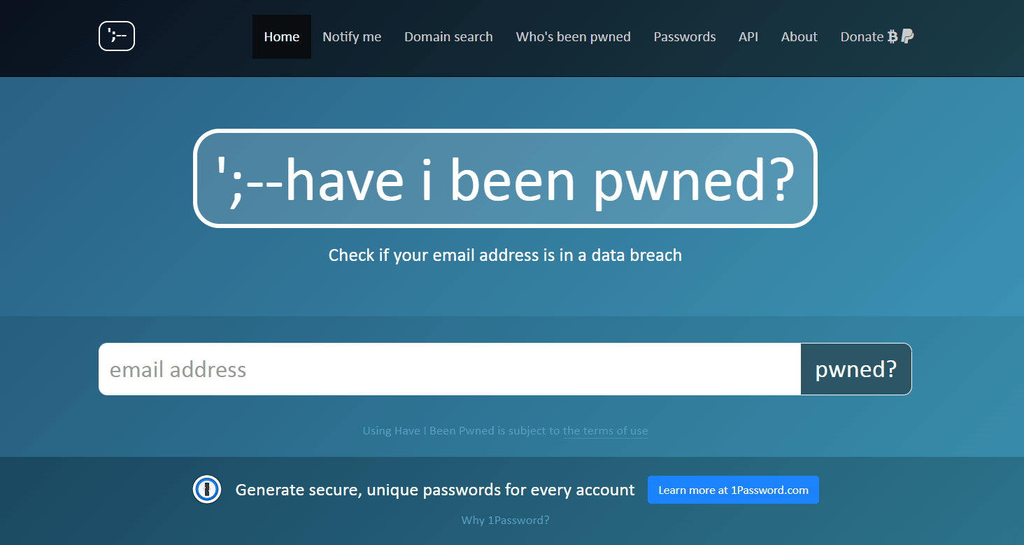 Same passwords everywhere? Quickly assess whether your email may have been at risk because one of your online accounts has been compromised or "pwned" in a data breach.