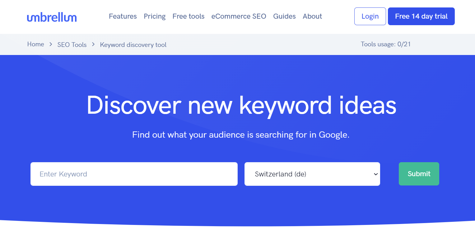 Discover new and relevant keyword ideas. The Umbrellum keyword tools and ranking tracker are everyday slowly filling a database with thousands of keywords and search volumes.