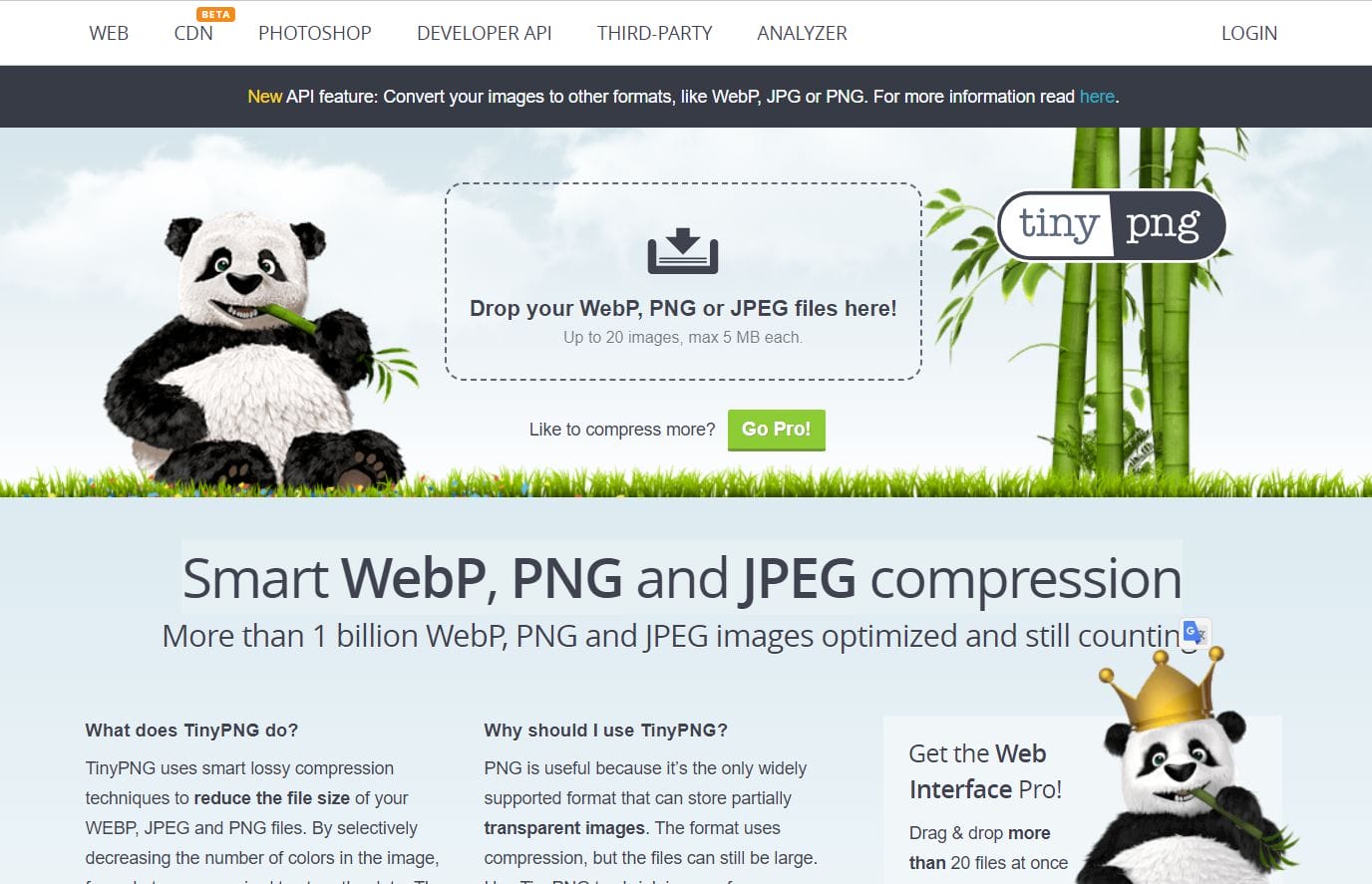 Smart lossy compression techniques to reduce the file size of your PNG files. Use TinyPNG to shrink images for your apps and sites. It will use less bandwidth and load faster.